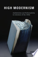 High Modernism : Aestheticism and Performativity in Literature of the 1920s /