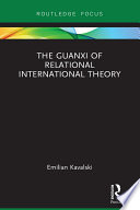 The guanxi of relational international theory /