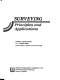 Surveying : principles and applications /