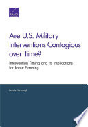 Are U.S. military interventions contagious over time? : intervention timing and its implication for force planning /