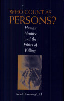 Who count as persons? : human identity and the ethics of killing /