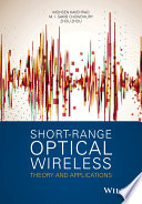 Short-range optical wireless theory and applications /