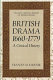 British drama, 1660-1779 : a critical history /