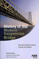 History of the modern suspension bridge : solving the dilemma between economy and stiffness /