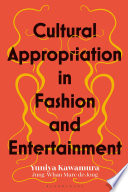 Cultural appropriation in fashion and entertainment /