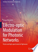 Electro-optic Modulation for Photonic Networks : Precise and high-speed control of lightwaves /