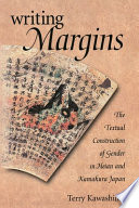 Writing margins : the textual construction of gender in Heian and Kamakura Japan /