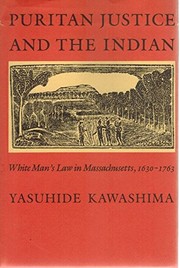 Puritan justice and the Indian : white man's law in Massachusetts, 1630-1763 /