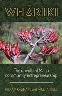 Whāriki : the growth of Māori community entrepreneurship /
