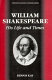 William Shakespeare : his life and times /