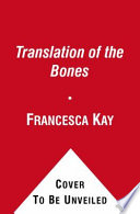 The translation of the bones : a novel /