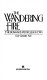 The wandering fire /