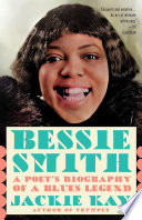 Bessie Smith : a poet's biography of a blues legend /