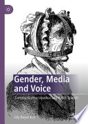 Gender, Media and Voice : Communicative Injustice and Public Speech /