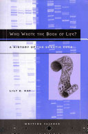 Who wrote the book of life? : a history of the genetic code /