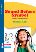 Sound before symbol : developing literacy through music /