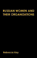 Russian women and their organizations : gender, discrimination, and grassroots women's organizations, 1991-96 /