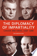 The diplomacy of impartiality : Canada and Israel, 1958-1968 /