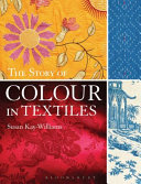 The story of colour in textiles : imperial purple to denim blue /