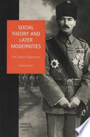 Social theory and later modernities : the Turkish experience /