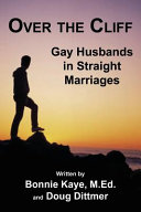 Over the cliff : gay husbands in straight marriages /