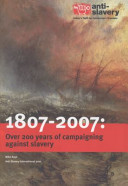 1807-2007 : over 200 years of campaigning against slavery /