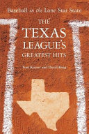 Baseball in the lone star state : the Texas League's greatest hits /