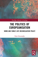 The politics of Europeanisation : work and family life reconciliation policy /