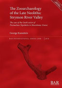 The zooarchaeology of the late neolithic Strymon River Valley : the case of the Greek sector of Promachon-Topolniča in Macedonia, Greece /