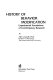 History of behavior modification : experimental foundations of contemporary research /