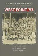 West Point '41 : the class that went to war and shaped America /