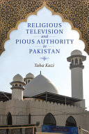 Religious television and pious authority in Pakistan /