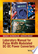 Laboratory Manual for Pulse-Width Modulated DC-DC Power Converters /