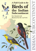 A field guide to the birds of the Indian subcontinent /