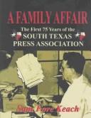 A family affair : the first 75 years of the South Texas Press Association /