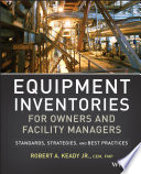 Equipment inventories for owners and facility managers : standards, strategies and best practices /