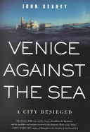 Venice against the sea : a city besieged /