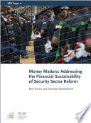 Money matters : addressing the financial sustainability of security sector reform /