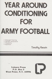 Year around conditioning for Army football : strength training, aerobic endurance, flexibility, nutrition /