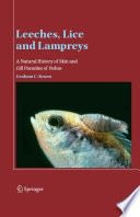 Leeches, lice and lampreys : a natural history of skin and gill parasites of fishes /