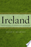 Ireland : contested ideas of nationalism and history /