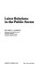 Labor relations in the public sector /