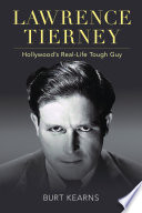Lawrence Tierney : Hollywood's real-life tough guy /