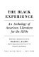 The Black experience ; an anthology of American literature for the 1970s /