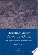 Théophile Gautier, orator to the artists : art journalism in the second republic /