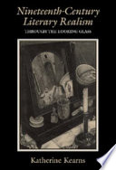 Nineteenth-century literary realism : through the looking-glass /