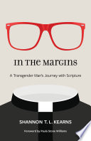 In the margins : a transgender man's journey with scripture /