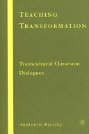 Teaching transformation : transcultural classroom dialogues /