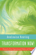 Transformation now! : toward a post-oppositional politics of change /