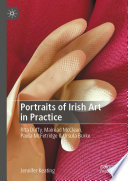 Portraits of Irish Art in Practice : Rita Duffy, Mairéad McClean, Paula McFetridge & Ursula Burke /